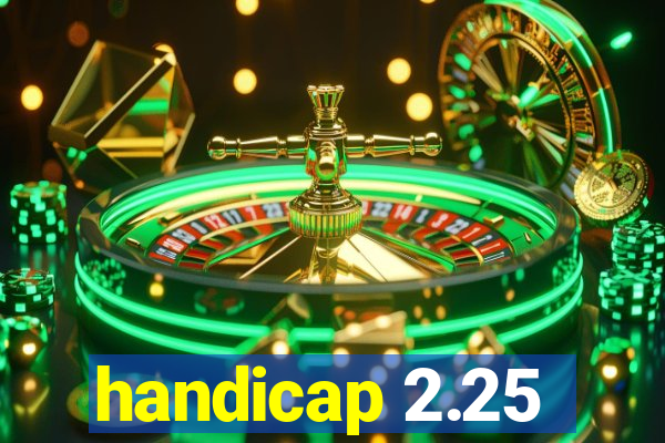 handicap 2.25
